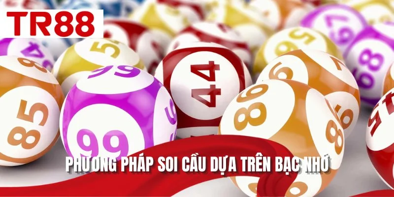 Phương pháp soi cầu dựa trên bạc nhớ