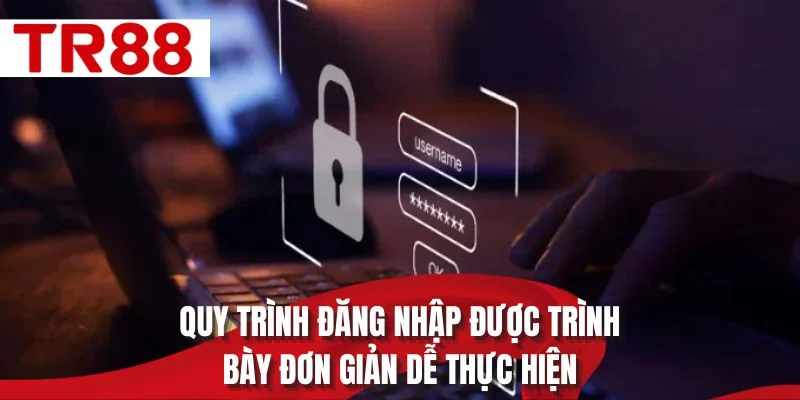 Quy trình đăng nhập được trình bày đơn giản dễ thực hiện
